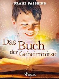 Das Buch der Geheimnisse - Franz Fassbind - E-Book