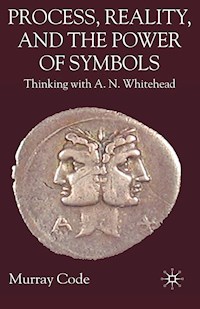 Process, Reality, and the Power of Symbols - M. Code - E-Book
