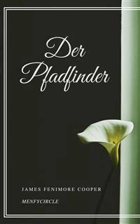 Der Pfadfinder - James Fenimore Cooper - E-Book