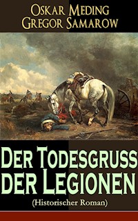 Der Todesgruß der Legionen (Historischer Roman) - Oskar Meding - E-Book