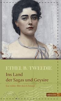 Ins Land der Sagas und Geysire - Ethel Brilliana Tweedie - E-Book