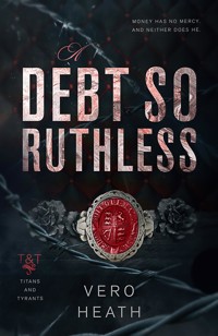 A Debt So Ruthless - Vero Heath - E-Book