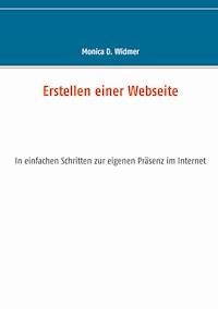 Erstellen einer Webseite - Monica D. Widmer - E-Book