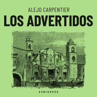 Los advertidos (Completo) - Alejo Carpentier - Hörbuch
