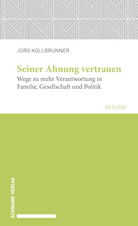 Seiner Ahnung vertrauen - Jürg Kollbrunner - E-Book