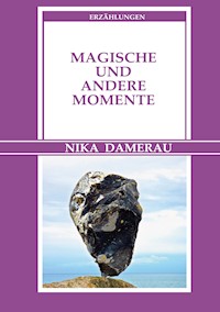 Magische und andere Momente - Nika Damerau - E-Book