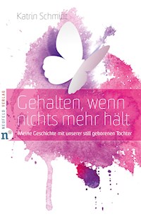 Gehalten, wenn nichts mehr hält - Katrin Schmidt - E-Book