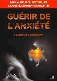 Guérir de l'Anxiété - Laurent Lacherez - E-Book