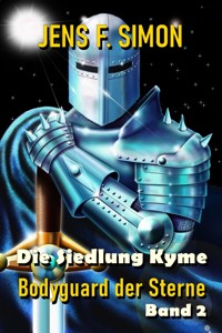 2 Die Siedlung Kyme (Bodyguard der Sterne 2) - Jens F. Simon - E-Book