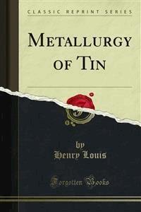 Metallurgy of Tin - Henry Louis - E-Book