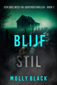 Blijf Stil (Een Sage West FBI-Suspensethriller - Boek 1) - Molly Black - kostenlos E-Book