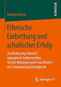 Ethnische Einbettung und schulischer Erfolg - Melanie Olczyk - E-Book