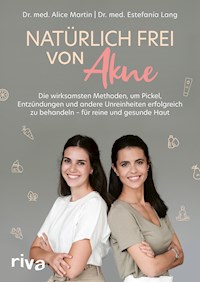 Natürlich frei von Akne - Alice, Dr. Martin - E-Book