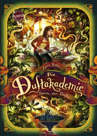 Die Duftakademie (3). Im Bann der Düfte - Anna Ruhe - E-Book + Hörbuch