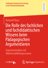 Die Rolle des fachlichen und fachdidaktischen Wissens beim Pädagogischen Argumentieren - Roland Pilous - E-Book