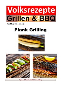 Volksrezepte Grillen und BBQ - Plank Grilling - Marc Schommertz - E-Book