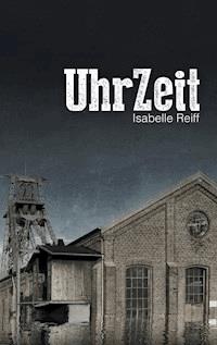 UhrZeit - Isabelle Reiff - E-Book