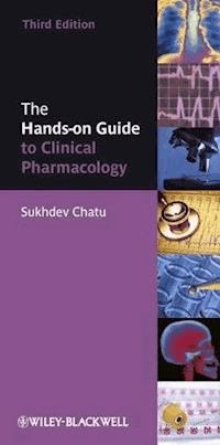 The Hands-on Guide to Clinical Pharmacology - Sukhdev Chatu - E-Book