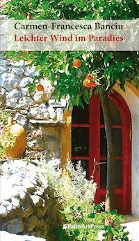 Leichter Wind im Paradies - Carmen-Francesca Banciu - E-Book