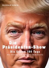 Die Präsidenten-Show - Bernhard Schmid - E-Book