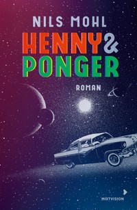 Henny & Ponger - Nils Mohl - E-Book