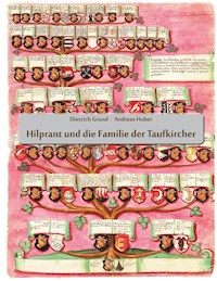 Hilprant und die Familie der Taufkircher - Dietrich Grund - E-Book