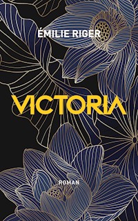 Victoria - Emilie Riger - E-Book