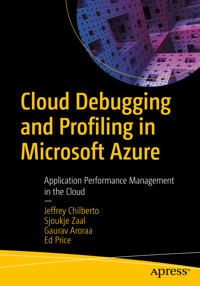 Cloud Debugging and Profiling in Microsoft Azure - Jeffrey Chilberto - E-Book