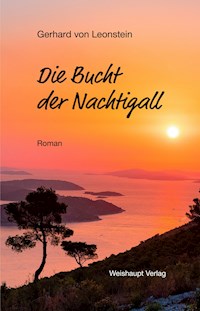 Die Bucht der Nachtigall - Gerhard von Leonstein - E-Book