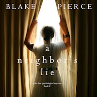 A Neighbor's Lie (A Chloe Fine Psychological Suspense Mystery—Book 2) - Blake Pierce - Hörbuch