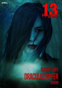 13 SHADOWS, Band 50: DRACULAS OPFER - Robert Lory - E-Book