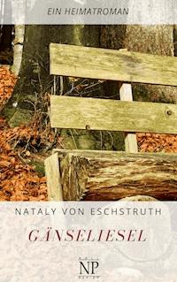 Gänseliesel - Nataly von Eschstruth - E-Book