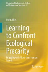Learning to Confront Ecological Precarity - Scott Jukes - E-Book