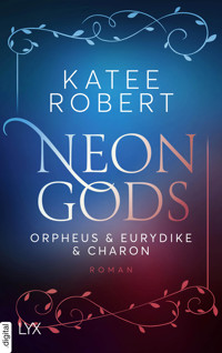 Neon Gods - Orpheus & Eurydike & Charon - Katee Robert - E-Book