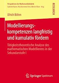 Modellierungskompetenzen langfristig und kumulativ fördern - Ulrich Böhm - E-Book