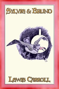 SYLVIE and BRUNO - A Children's Fantasy Tale - Lewis Carroll - E-Book