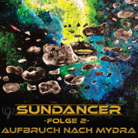 Sundancer - Folge 2: Aufbruch nach Mydra - Florian Ulrich - Hörbuch