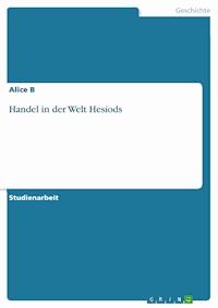 Handel in der Welt Hesiods - Alice B - kostenlos E-Book