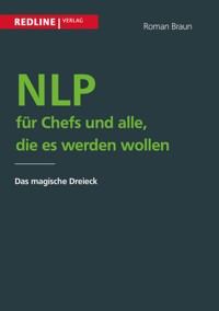 NLP für Chefs und alle, die es werden wollen - Roman Braun - E-Book