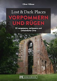 Lost & Dark Places Vorpommern und Rügen - Oliver Hübner - E-Book