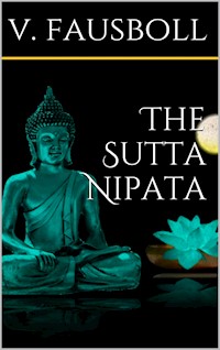 The Sutta-Nipâta - V. Fausböll - E-Book