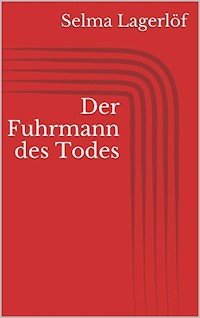 Der Fuhrmann des Todes - Selma Lagerlöf - E-Book