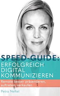 Speed-Guide: Erfolgreich digital kommunizieren - Petra Neftel - E-Book