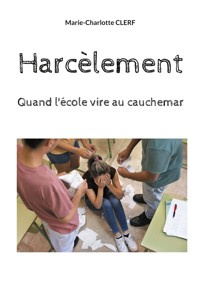 Harcelement - Marie-Charlotte Clerf - E-Book