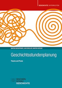 Geschichtsstundenplanung - Martin Buchsteiner - E-Book