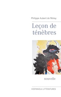 Leçon de ténèbres - Philippe Aubert de Molay - E-Book