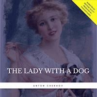 The Lady with a Dog - Anton Chekhov - Hörbuch