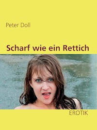 Scharf wie ein Rettich - Peter Doll - E-Book