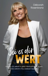 Sei es dir wert - Déborah Rosenkranz - E-Book