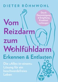 Vom Reizdarm zum Wohlfühldarm: Erkennen & Entlasten - Dieter Röhmwohl - E-Book